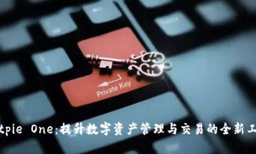 Bitpie One：提升数字资产管理与交易的全新工具